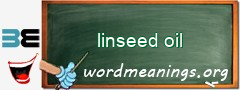 WordMeaning blackboard for linseed oil